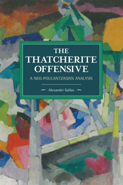 The Thatcherite Offensive: A Neo-Poulantzasian Analysis