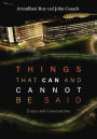 Things That Can and Cannot Be Said: Essays and Conversations