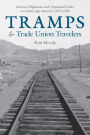 Tramps & Trade Union Travelers: Internal Migration and Organized Labor in Gilded Age America, 1870-1900