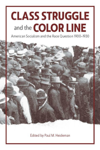 Class Struggle and the Color Line: American Socialism Race Question, 1900-1930