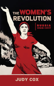 Title: The Women's Revolution: Russia 1905-1917, Author: Judy Cox