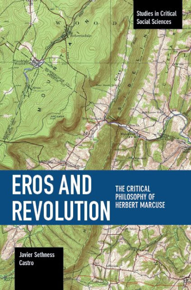 Eros and Revolution: The Critical Philosophy of Herbert Marcuse