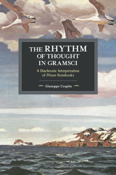 The Rhythm of Thought in Gramsci: A Diachronic Interpretation of Prison Notebooks