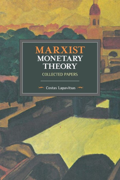Marxist Monetary Theory: Collected Papers