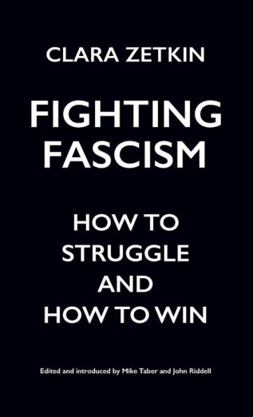 Fighting Fascism: How to Struggle and Win