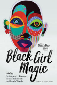 Title: The BreakBeat Poets Vol. 2: Black Girl Magic, Author: Jamila Woods