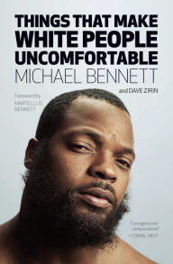 Title: Things That Make White People Uncomfortable, Author: Michael Bennett