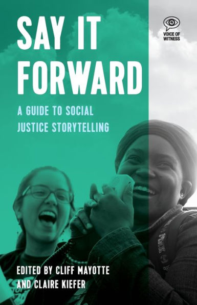 Say it Forward: A Guide to Social Justice Storytelling