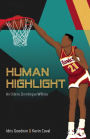 Human Highlight: An Ode To Dominique Wilkins