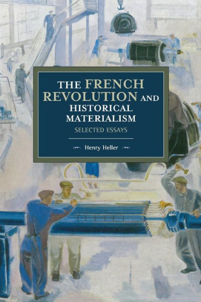 The French Revolution and Historical Materialism: Selected Essays