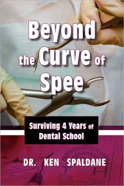 Beyond the Curve of Spee: Surviving Four Years of Dental School