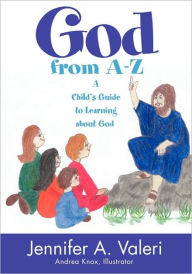 Title: God from A-Z: A Child's Guide to Learning about God, Author: Jennifer Valeri