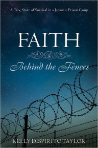 Title: Faith Behind the Fences, Author: Kelly Dispirito Taylor