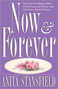 Title: Now and Forever, Author: Anita Stansfield