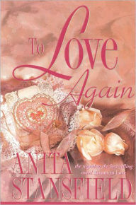 Title: To Love Again, Author: Anita Stansfield