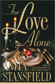 Title: For Love Alone, Author: Anita Stansfield