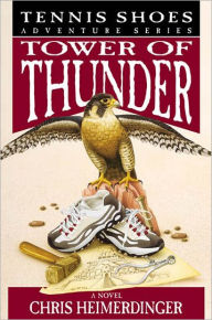 Title: Tennis Shoes Adventure Series, Vol. 9: Tower of Thunder, Author: Chris Heimerdinger