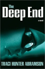 Title: The Deep End, Author: Traci Hunter Abramson