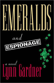 Title: Emeralds and Espionage, Author: Lynn Gardner