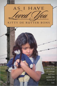 Title: As I Have Loved You, Author: Kitty de Ruyter- Bons