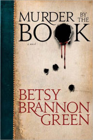 Title: Murder by the Book, Author: Betsy Brannon Green