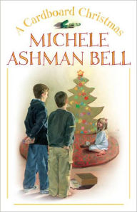 Title: A Cardboard Christmas, Author: Michele Ashman Bell