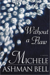 Title: Without a Flaw, Author: Michele Ashman Bell