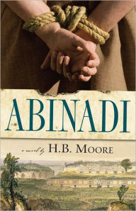 Title: Abinadi, Author: H. B. Moore