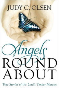 Title: Angels Round About, Author: Judy C Olsen