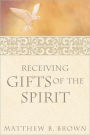 Receiving Gifts of the Spirit