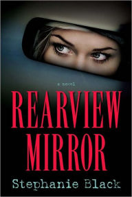 Title: Rearview Mirror, Author: Stephanie Black