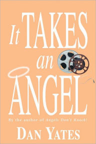 Title: It Takes an Angel, Author: Dan Yates