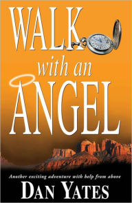 Title: Walk with an Angel, Author: Dan Yates