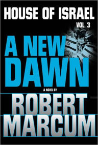 Title: House of Israel, Vol. 3: A New Dawn, Author: Robert Marcum