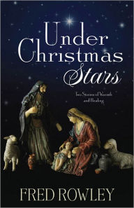 Title: Under Christmas Stars, Author: Fred Rowley