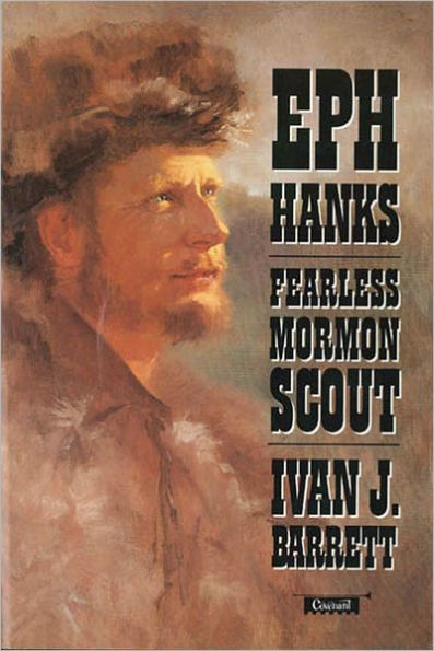 Ephraim Hanks: Fearless Mormon Scout