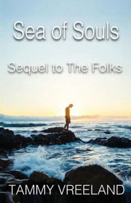 Title: The Sea of Souls - Sequel to the Folks, Author: Tammy Vreeland