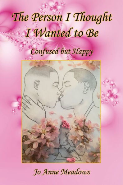 The Person I Thought Wanted to Be - Confused but Happy