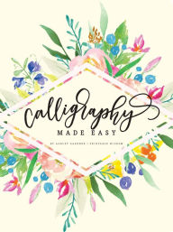 Title: Calligraphy Made Easy, Author: Piccadilly Enterprises