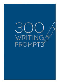 Title: 300 Writing Prompts