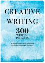 Creative Writing: 300 Writing Prompts