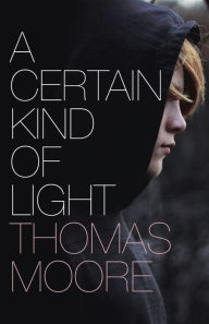 Title: A Certain Kind of Light, Author: Thomas Moore