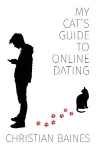 Title: My Cat's Guide to Online Dating, Author: Christian Baines