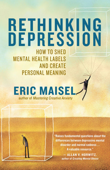 Rethinking Depression: How to Shed Mental Health Labels and Create Personal Meaning