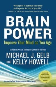 Title: Brain Power: Improve Your Mind as You Age, Author: Michael J. Gelb