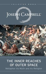 Title: The Inner Reaches of Outer Space: Metaphor as Myth and as Religion, Author: Joseph Campbell