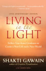 Living in the Light: Follow Your Inner Guidance to Create a New Life and a New World