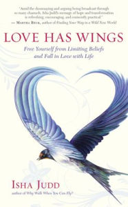 Title: Love Has Wings: Free Yourself from Limiting Beliefs and Fall in Love with Life, Author: Isha Judd