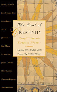 Title: The Soul of Creativity: Insights Into the Creative Process, Author: Tona Pearce Myers