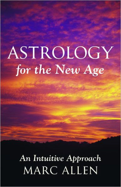 Astrology for the New Age: An Intuitive Approach